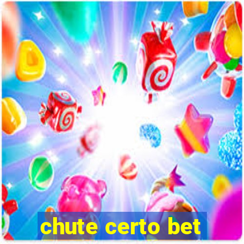 chute certo bet