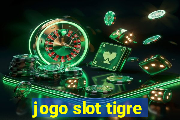 jogo slot tigre