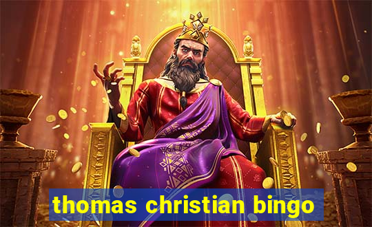 thomas christian bingo