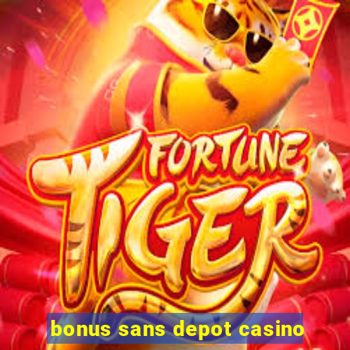 bonus sans depot casino