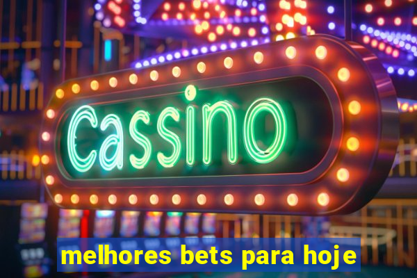 melhores bets para hoje