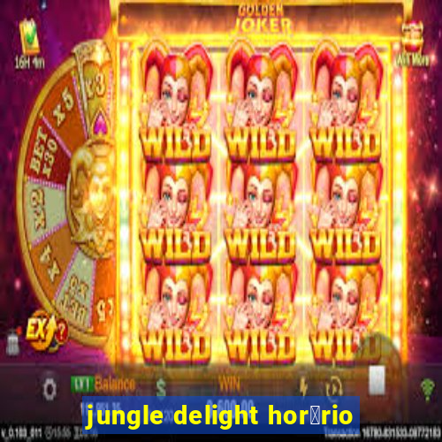 jungle delight hor谩rio