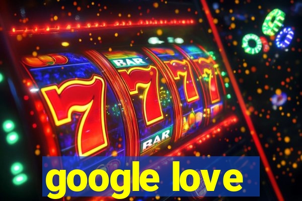 google love