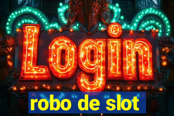 robo de slot