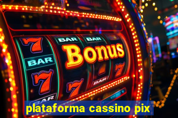 plataforma cassino pix