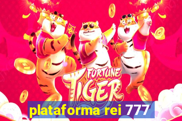 plataforma rei 777