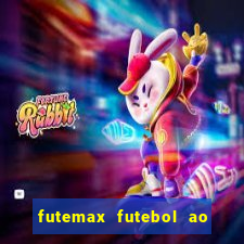 futemax futebol ao vivo hoje