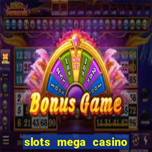 slots mega casino star online