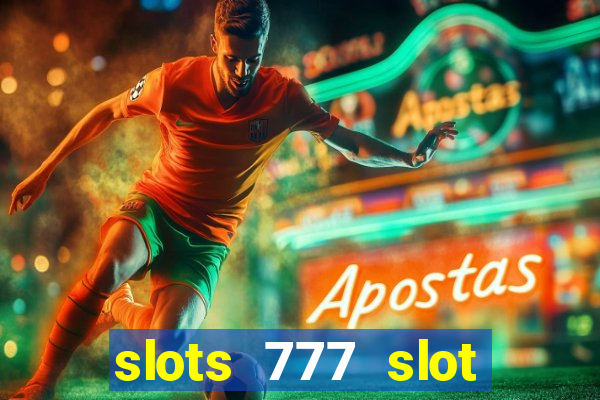 slots 777 slot machine games