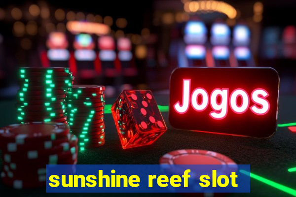 sunshine reef slot