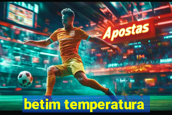 betim temperatura