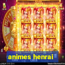 animes henrai