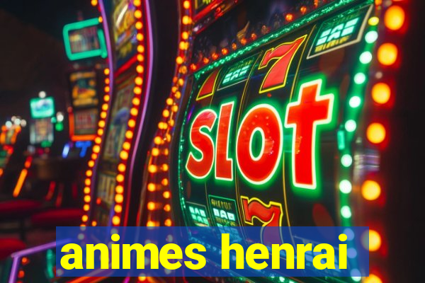 animes henrai