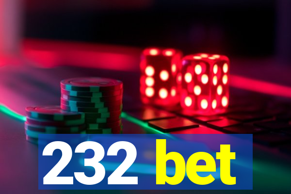 232 bet