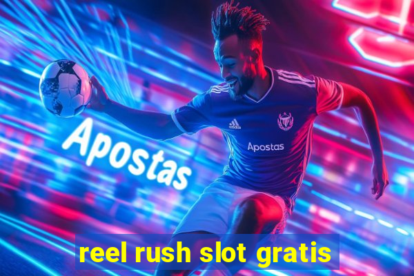 reel rush slot gratis