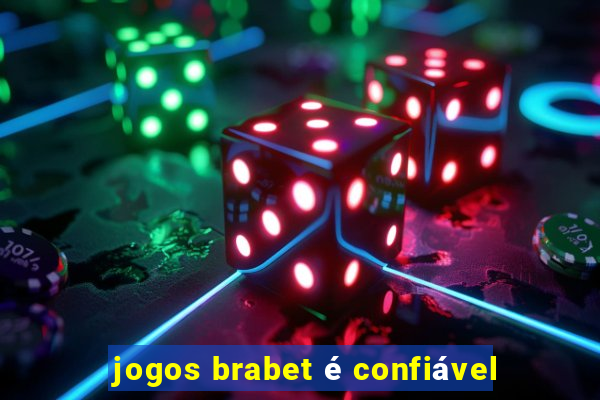 jogos brabet é confiável