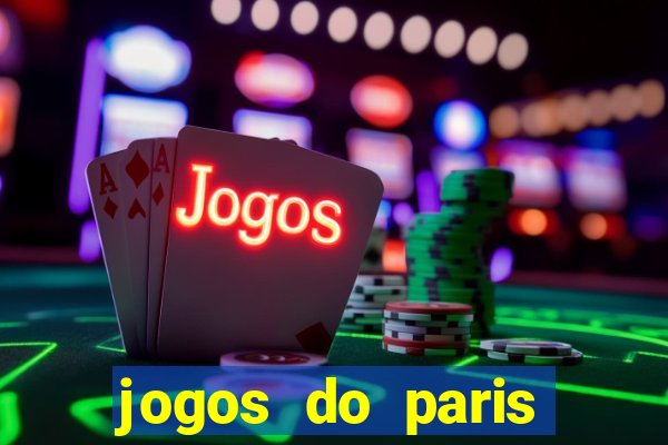 jogos do paris saint-germain ao vivo