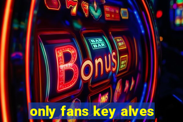 only fans key alves