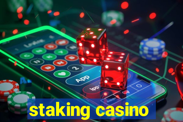 staking casino