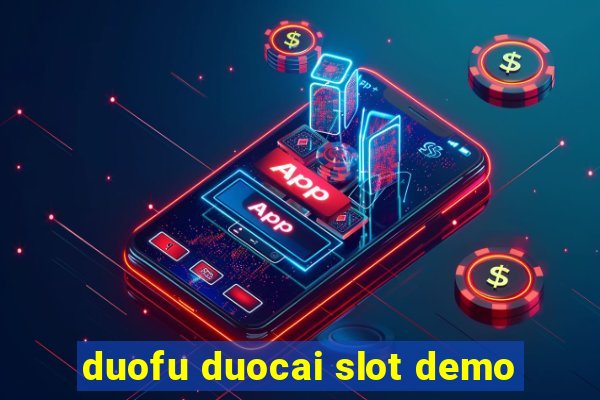 duofu duocai slot demo