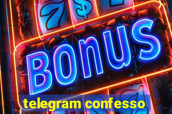 telegram confesso