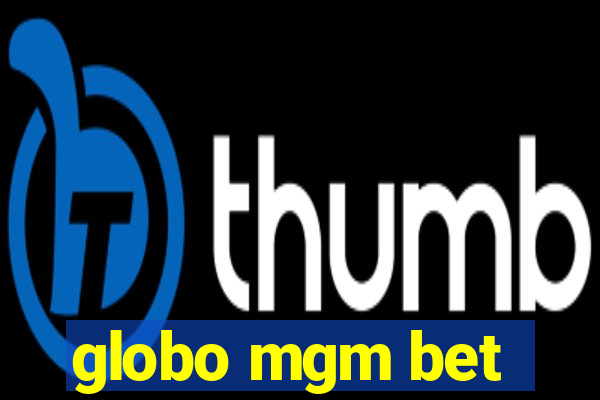 globo mgm bet