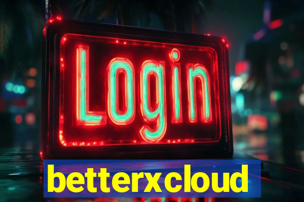 betterxcloud