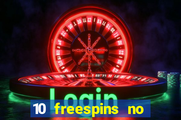 10 freespins no deposit casino 2021