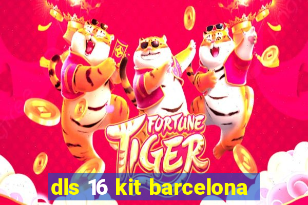 dls 16 kit barcelona