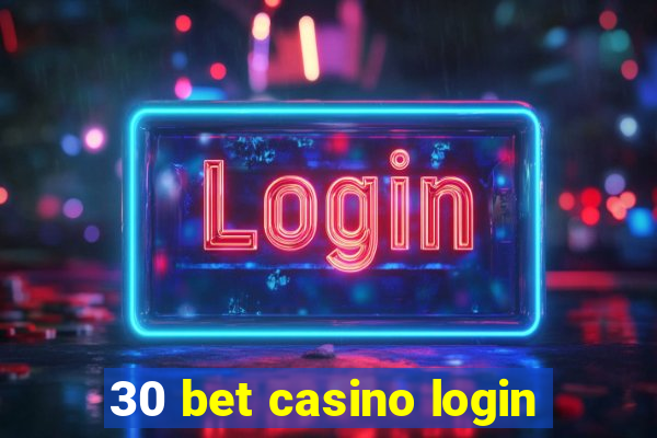 30 bet casino login