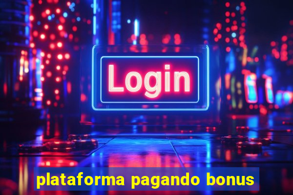 plataforma pagando bonus