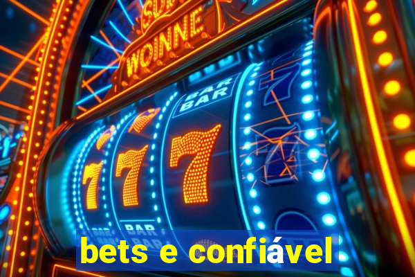 bets e confiável