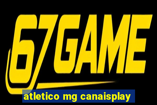 atletico mg canaisplay