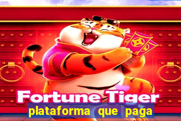 plataforma que paga jogo do tigre