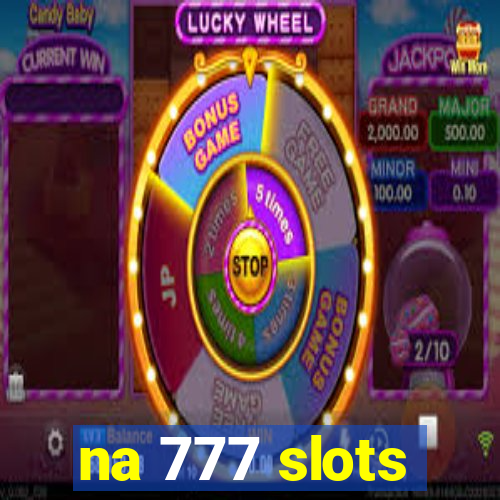 na 777 slots