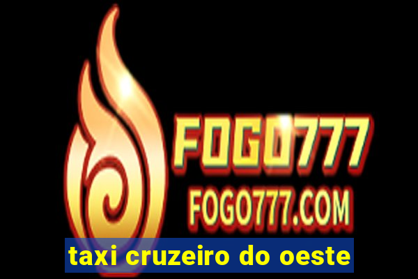 taxi cruzeiro do oeste