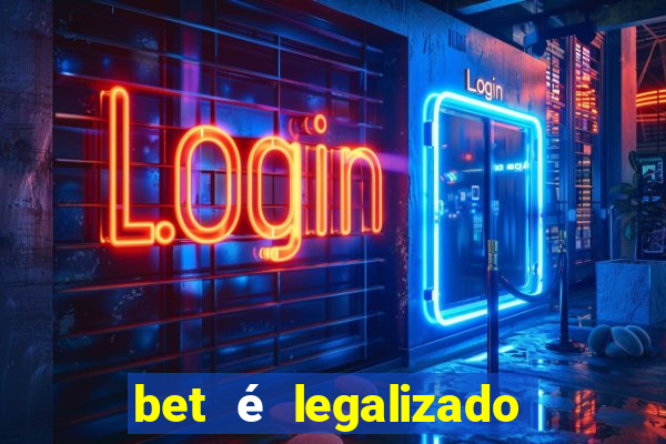 bet é legalizado no brasil