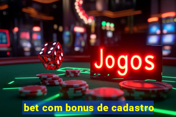 bet com bonus de cadastro