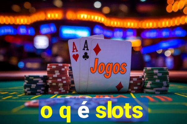 o q é slots