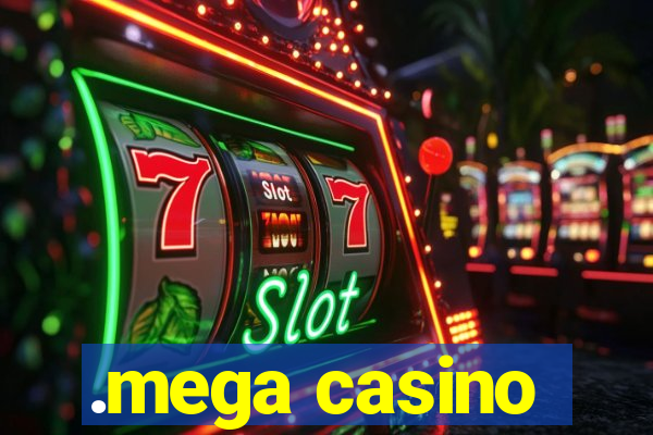 .mega casino