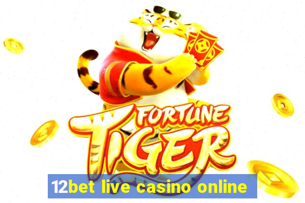 12bet live casino online