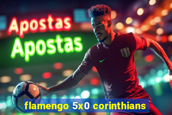 flamengo 5x0 corinthians