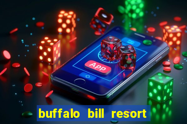 buffalo bill resort and casino