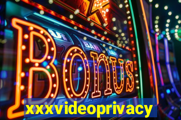 xxxvideoprivacy