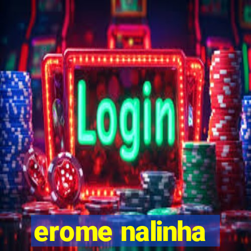 erome nalinha