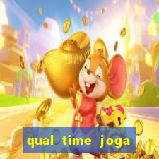 qual time joga hoje ao vivo