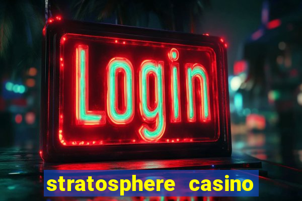 stratosphere casino hotel and tower