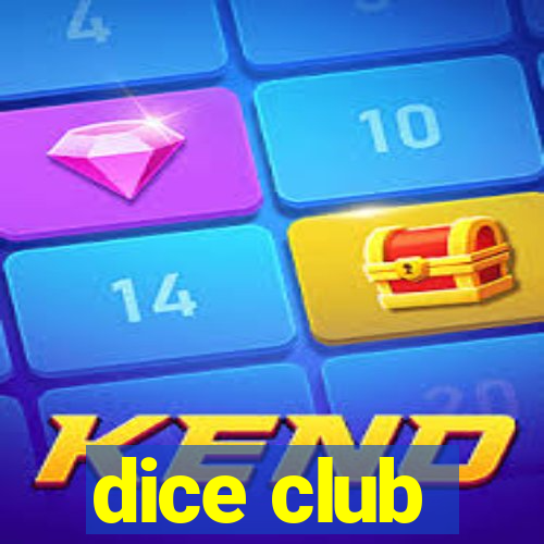 dice club