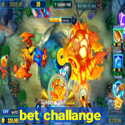 bet challange