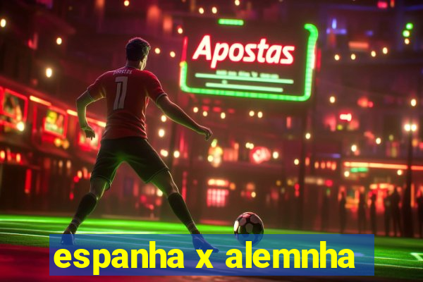 espanha x alemnha